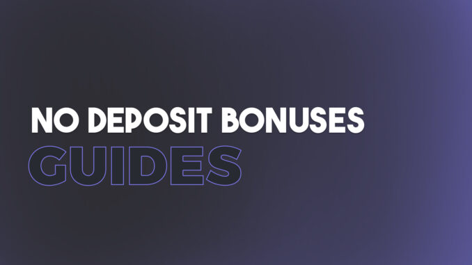 no deposit bonus guide